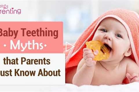 Baby Teething Myths and Facts Behind Them