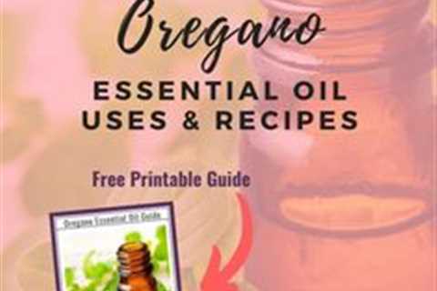 Oregano Essential Oil Guide - Free Printable by Loving Essential Oils | Learn the uses and benefits ..