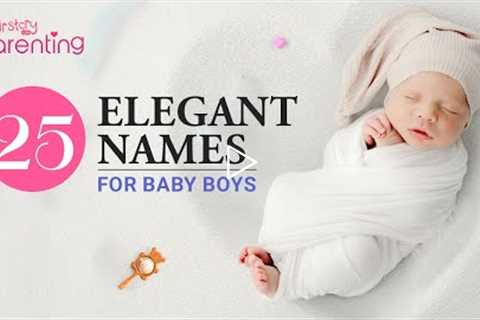 25 Best Elegant Baby Boy Names with Meanings