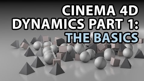 Cinema 4D Dynamics PART 1: The Basics
