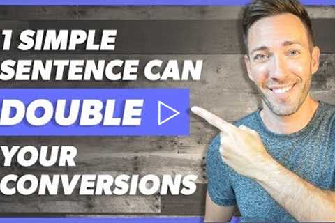 How to Increase Conversion Rate 2X With 1 Simple Sentence