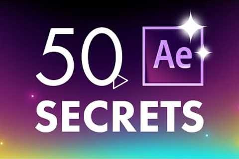 50 After Effects Tips, Tricks & Secrets for Beginners