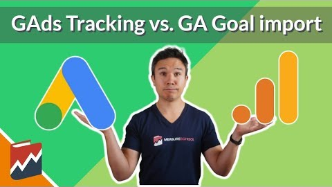 Google Ads Conversion Tracking vs. GA Goal Import: Which one to choose?