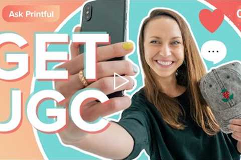 What Is UGC? User-Generated Content Tips for Beginners | Ask Printful Episode 9