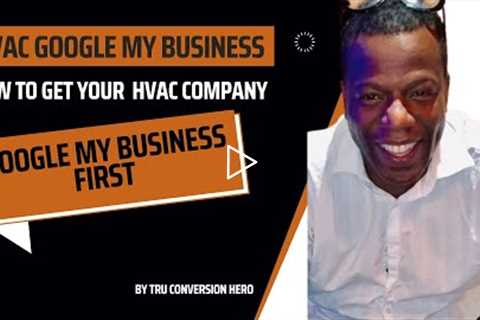 How To Get Your HVAC Company First | Google My Business First | Turn any lead to profit