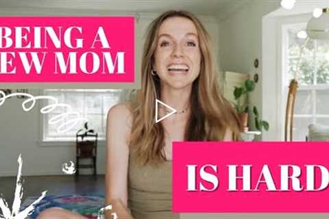 Why becoming a mom is SO hard (+ what can help with new baby life!!)