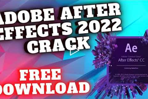 ADOBE AFTER EFFECTS CRACK | DOWNLOAD AFTER EFFECTS | HOW TO INSTALL AFTER EFFECTS 2022 for FREE