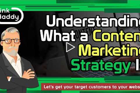 Understanding What a Content Marketing Strategy Is