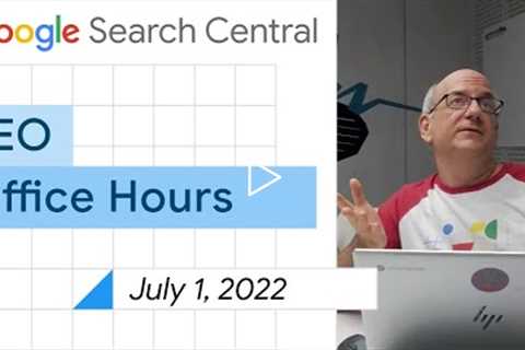 English Google SEO office-hours from July 1, 2022