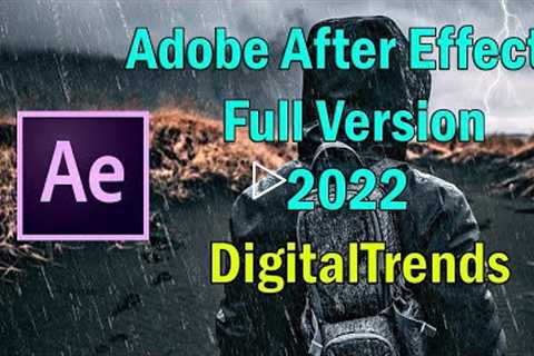 Adobe After Effects 2022 | Full Version & AE Free download | After Effects Crack