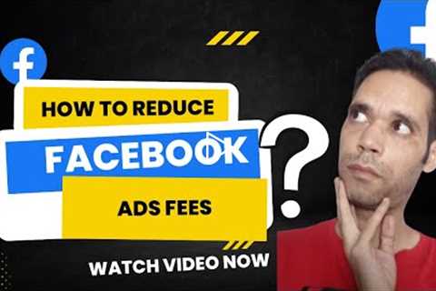 How to reduce Facebook ads PPC Pay Per Click fees