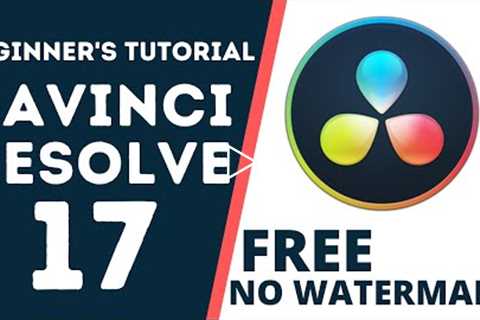 How to Use DaVinci Resolve 17 - Designed for Beginners