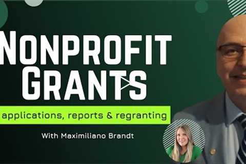 Nonprofit Grant Applications, Reporting and Regranting