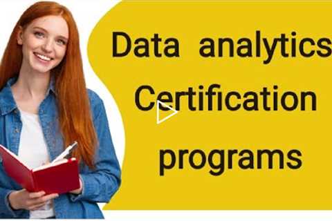 Data analytics certification programs