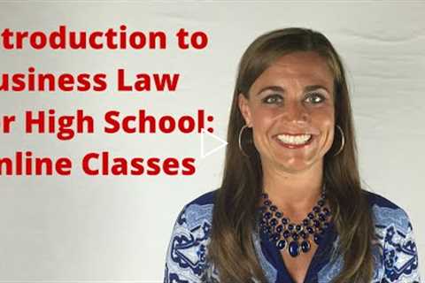 Online Homeschool Classes: Intro to Business Law