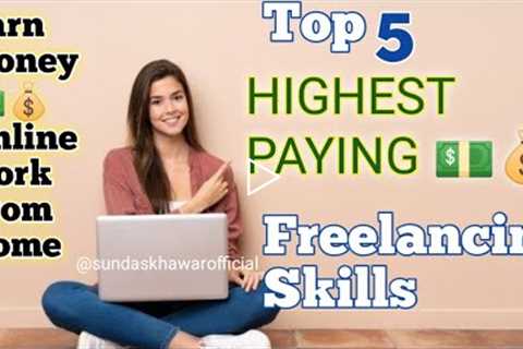 Top 5 Highest Paying Freelancing Skills To Earn Money Online In 2022 How To Start Freelancing