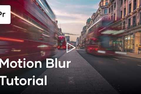 How To Create Motion Blur In Premiere Pro