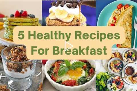 Sharp Recipe |Best 5 Healthy Recipes For Breakfast | Easy Recipes | Breakfast Recipes.