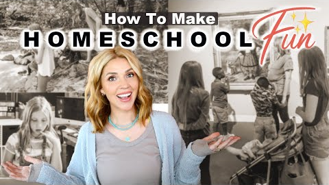 ⭐️10 ways to make HOMESCHOOLING FUN!!! (For both YOU + the Kids!)