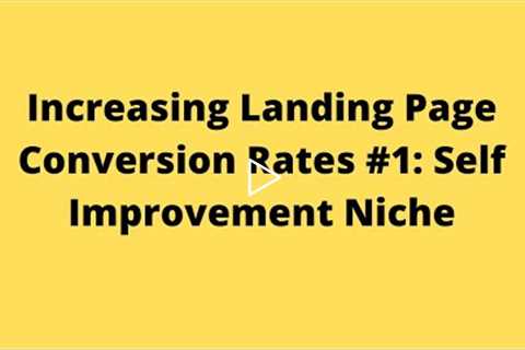 Video #1: Increasing Landing Page Conversion Rates | Conversion Rate Optimization Tips