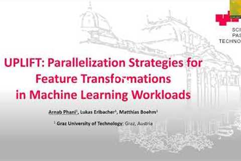 UPLIFT: Parallelization Strategies for Feature Transformations in ML Workloads. VLDB 2022.