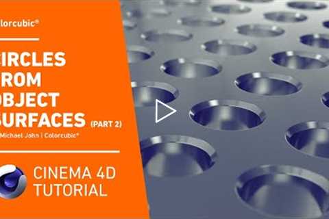 Cinema 4D Tutorials - Circles from Object Surfaces (Part 2)