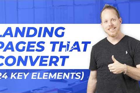 High Converting Landing Pages That Convert: 24 Key Elements | Conversion Rate Optimization Tips