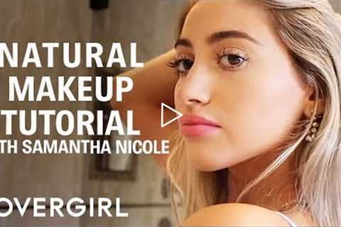 Everyday No Makeup Makeup Look Tutorial with Samantha Nicole | COVERGIRL