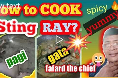 How to cook yummy and spicy STINGREY?/PAANO MAG LUTO NG PAGI?(super sarap) by chief fafard..😃😃