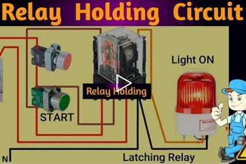 Relay Holding Circuit | Relay Latching Circuit Wiring | How to hold relay using push button switch