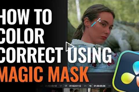 DaVinci Resolve 18: How to Color Correct Using Magic Mask