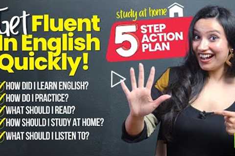 How To Become Fluent In English Quickly? | 5 Best Tips & Study Plan To Improve English Speaking