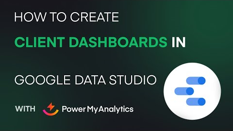 How to Create Client Dashboards in Google Data Studio