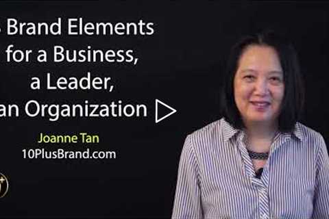 8  brand elements for a business, a leader, an organization