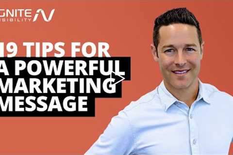 19 Tips For a Powerful Marketing Message