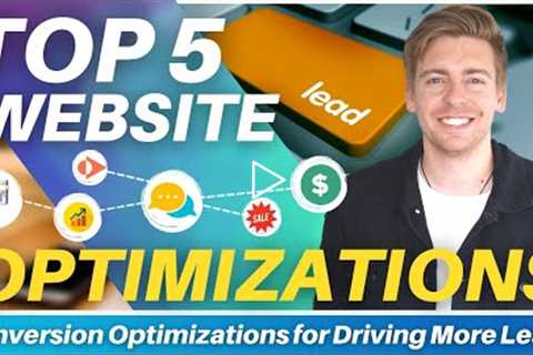 5 Simple Website Optimizations For Driving More Leads | Lead Generation Tips