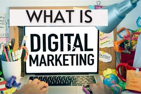 What is Digital Marketing? SEO? SEM? Performance Marketing?