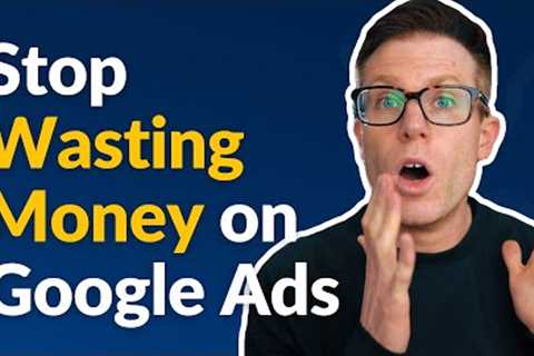 Stop Wasting Money On Google Ads | Podcast #148