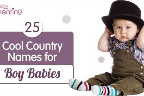 25 Best Country Names for Baby Boys