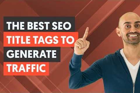 10 Title Tag Tweaks That''''ll Boost Your SEO Traffic