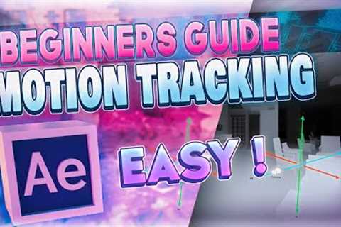 3D Motion Tracking in After Effects for Beginners [Tutorial]