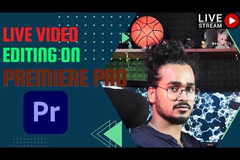 Live Video Editing |Premiere Pro Live Stream | Sensei is live