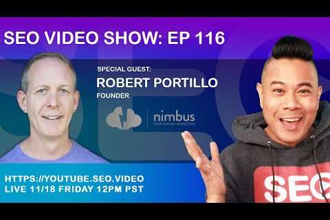 ▷ SEO Video Show EP116: Robert Portillo - Founder @ Nimbus Marketing - CRO for SEO
