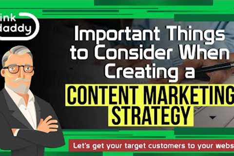 Important Things to Consider When Creating a Content Marketing Strategy