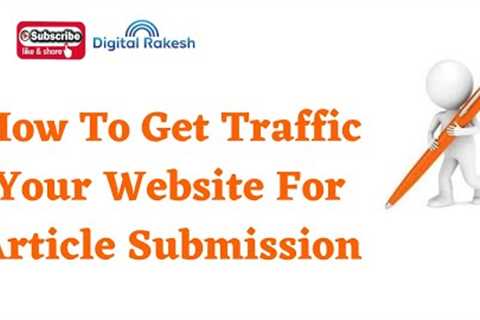 How to get traffic your website for article submission  | PPT and pdf submission| SEO|Digital Rakesh