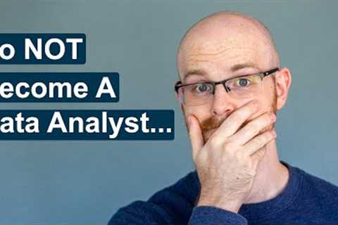 Top 5 Reasons Not to Become a Data Analyst