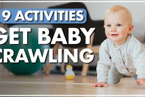 9 Top Tips To Teach BABY TO CRAWL | CRAWLING 101