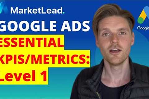 ✈️ Most Important Google Ads KPIs/Metrics: Level One