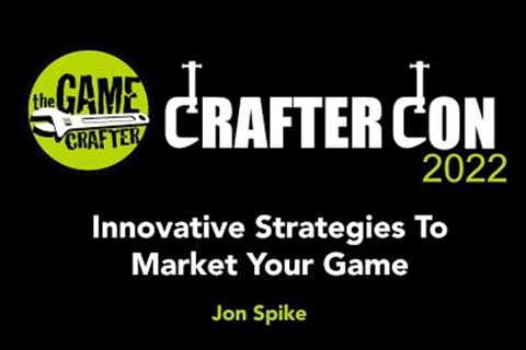 Crafter Con 2022 - Innovative Strategies to Market Your Game