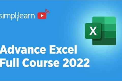 🔥Advanced Excel Full Course 2022 | Advanced Excel Functions | MS Excel 19 Training | Simplilearn